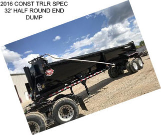 2016 CONST TRLR SPEC 32\' HALF ROUND END DUMP