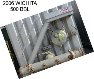 2006 WICHITA 500 BBL