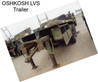 OSHKOSH LVS Trailer