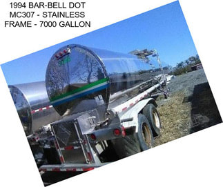 1994 BAR-BELL DOT MC307 - STAINLESS FRAME - 7000 GALLON