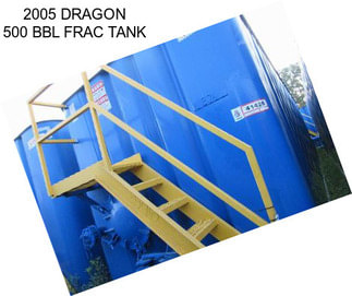 2005 DRAGON 500 BBL FRAC TANK