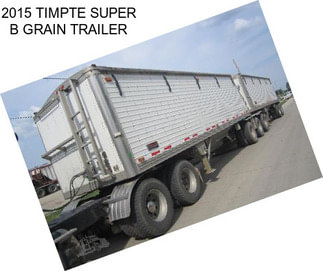 2015 TIMPTE SUPER B GRAIN TRAILER