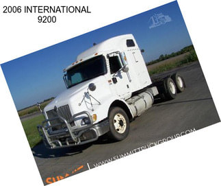 2006 INTERNATIONAL 9200