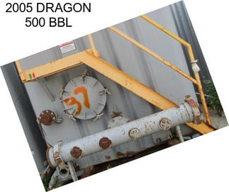 2005 DRAGON 500 BBL