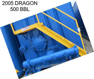 2005 DRAGON 500 BBL