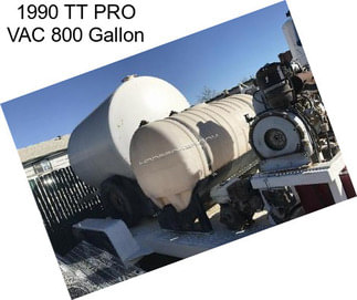 1990 TT PRO VAC 800 Gallon