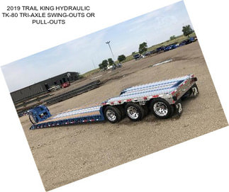2019 TRAIL KING HYDRAULIC TK-80 TRI-AXLE SWING-OUTS OR PULL-OUTS