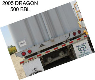 2005 DRAGON 500 BBL