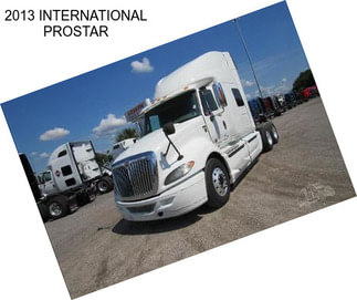 2013 INTERNATIONAL PROSTAR