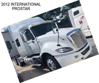 2012 INTERNATIONAL PROSTAR