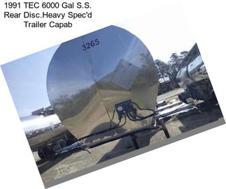 1991 TEC 6000 Gal S.S. Rear Disc.Heavy Spec\'d Trailer Capab