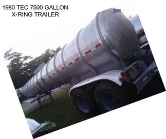 1980 TEC 7500 GALLON X-RING TRAILER