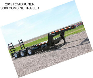 2019 ROADRUNER 9000 COMBINE TRAILER