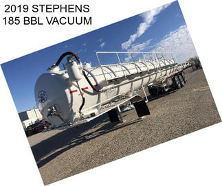 2019 STEPHENS 185 BBL VACUUM