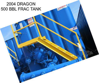 2004 DRAGON 500 BBL FRAC TANK