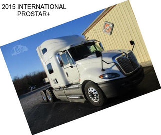 2015 INTERNATIONAL PROSTAR+