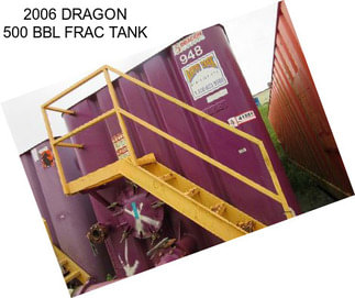 2006 DRAGON 500 BBL FRAC TANK