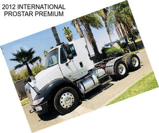 2012 INTERNATIONAL PROSTAR PREMIUM