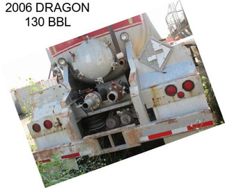 2006 DRAGON 130 BBL