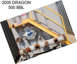 2005 DRAGON 500 BBL