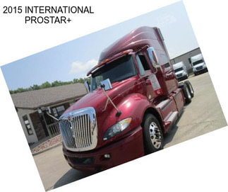 2015 INTERNATIONAL PROSTAR+