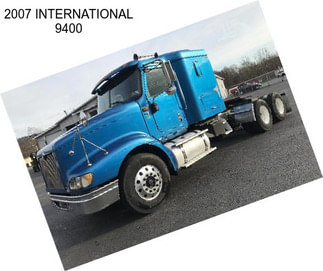 2007 INTERNATIONAL 9400