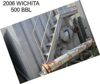 2006 WICHITA 500 BBL