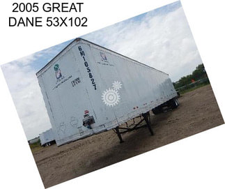 2005 GREAT DANE 53X102