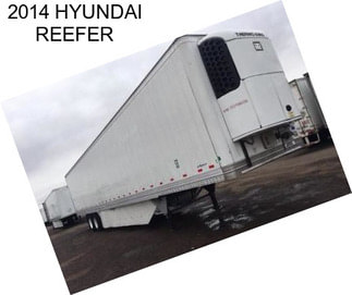 2014 HYUNDAI REEFER