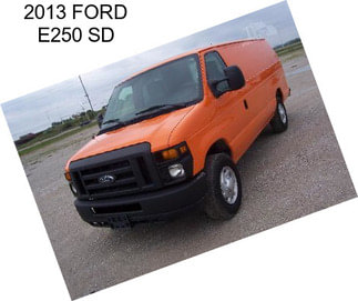 2013 FORD E250 SD