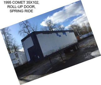 1995 COMET 35X102, ROLL-UP DOOR, SPRING RIDE