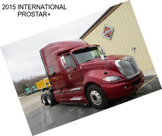 2015 INTERNATIONAL PROSTAR+