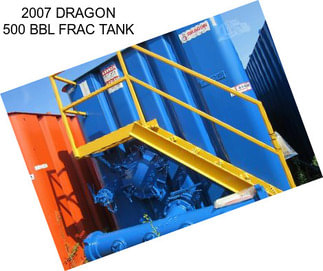 2007 DRAGON 500 BBL FRAC TANK