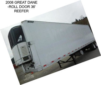 2008 GREAT DANE -ROLL DOOR 36\' REEFER