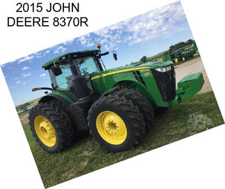 2015 JOHN DEERE 8370R