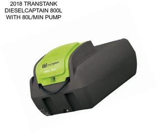 2018 TRANSTANK DIESELCAPTAIN 800L WITH 80L/MIN PUMP