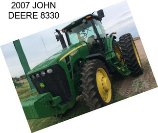 2007 JOHN DEERE 8330