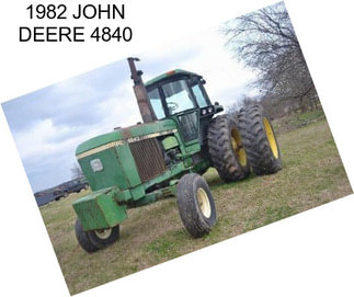 1982 JOHN DEERE 4840