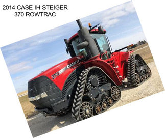 2014 CASE IH STEIGER 370 ROWTRAC