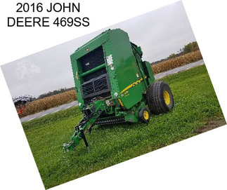 2016 JOHN DEERE 469SS