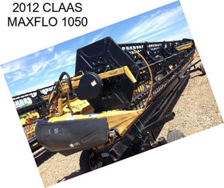 2012 CLAAS MAXFLO 1050