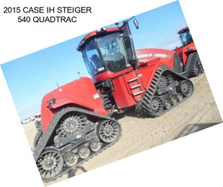 2015 CASE IH STEIGER 540 QUADTRAC