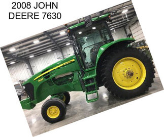 2008 JOHN DEERE 7630