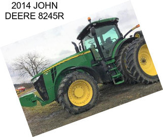 2014 JOHN DEERE 8245R