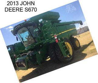 2013 JOHN DEERE S670