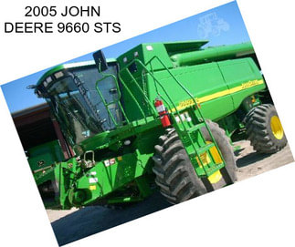 2005 JOHN DEERE 9660 STS