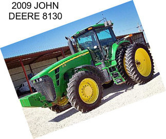 2009 JOHN DEERE 8130