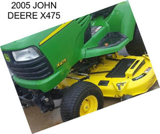 2005 JOHN DEERE X475