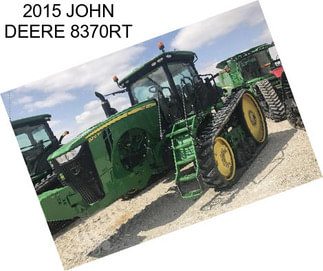 2015 JOHN DEERE 8370RT