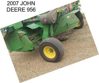 2007 JOHN DEERE 956